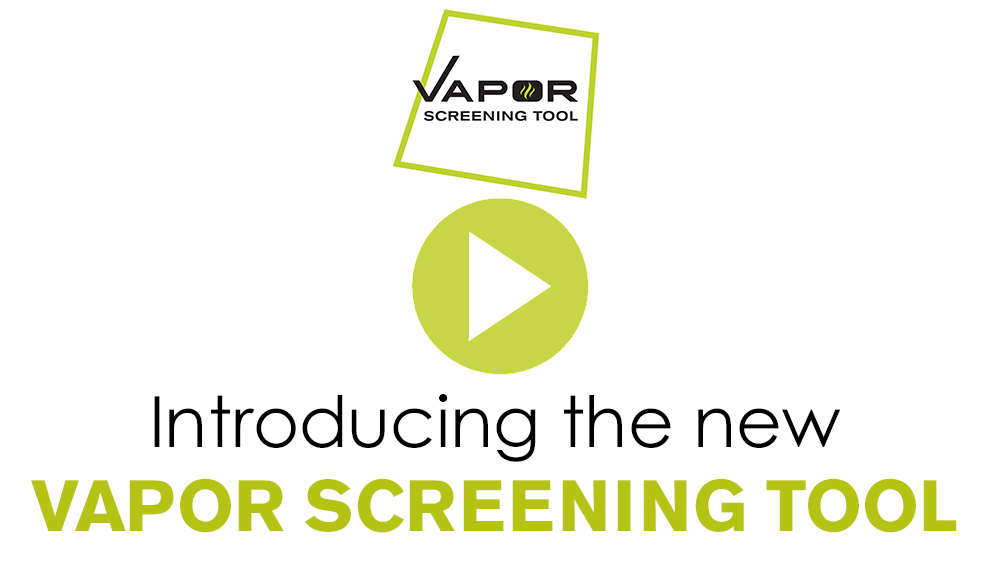 Introducing the new Vapor Screening Tool